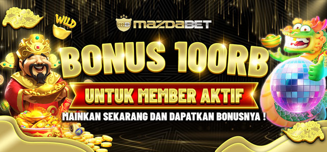 BONUS 100 RIBU UNTUK MEMBER AKTIF